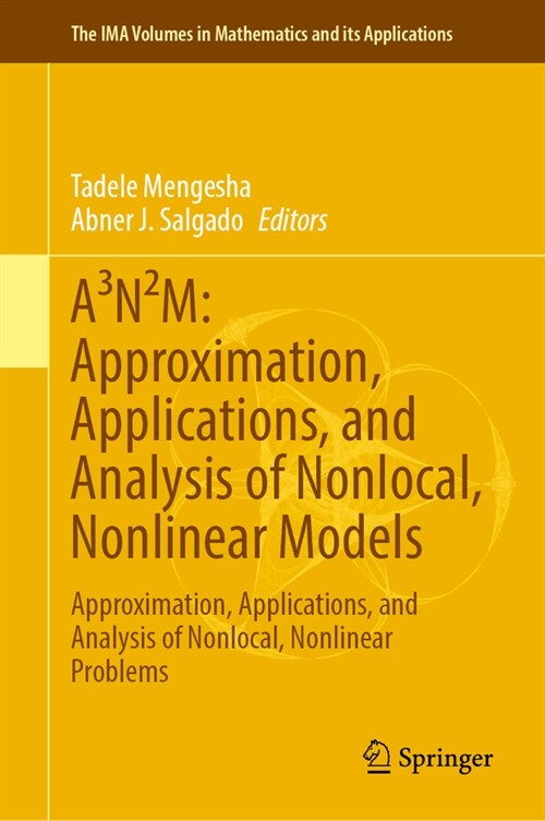 A3n쾚: Approximation, Applications, and Analysis of Nonlocal, Nonlinear Models: Proceedings of the 50th John H. Barrett Memorial Lectures (Hardcover, 2023)