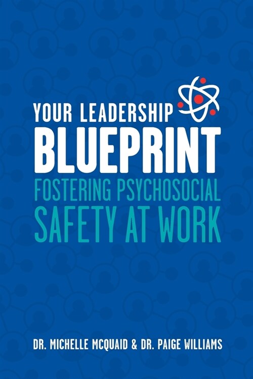 Your Leadership Blueprint: Fostering Psychosocial Safety At Work (Paperback)