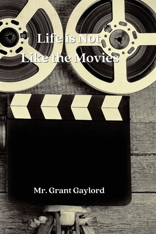 Life is Not Like the Movies (Paperback)
