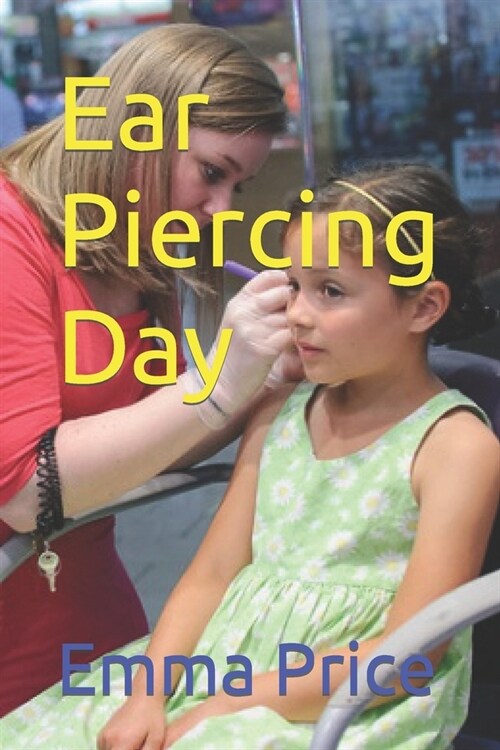 Ear Piercing Day (Paperback)