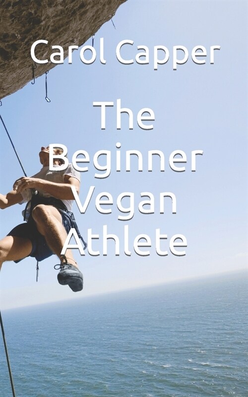 The Beginner Vegan Athlete (Paperback)