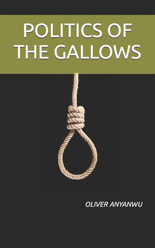 Politics of the Gallows (Paperback)
