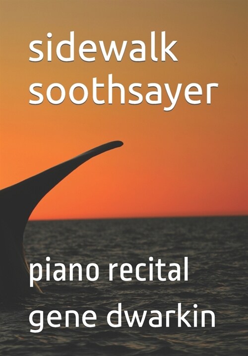 sidewalk soothsayer: piano recital (Paperback)