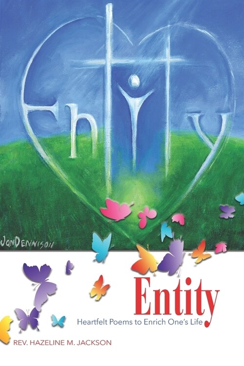 Entity: Heartfelt Poems to Enrich Ones Life (Paperback)