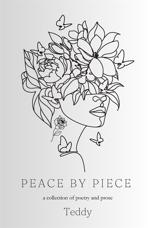 Peace by Piece: A collection of poetry and prose (Paperback)