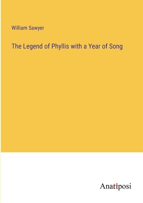 The Legend of Phyllis with a Year of Song (Paperback)