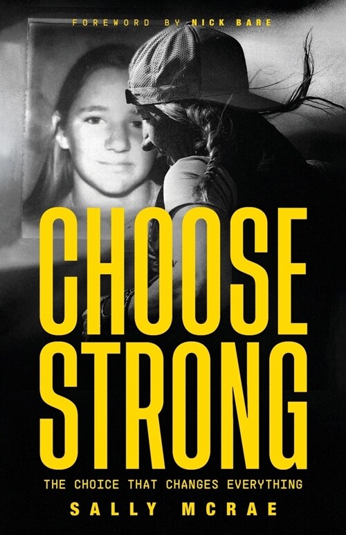 Choose Strong: The Choice That Changes Everything (Paperback)