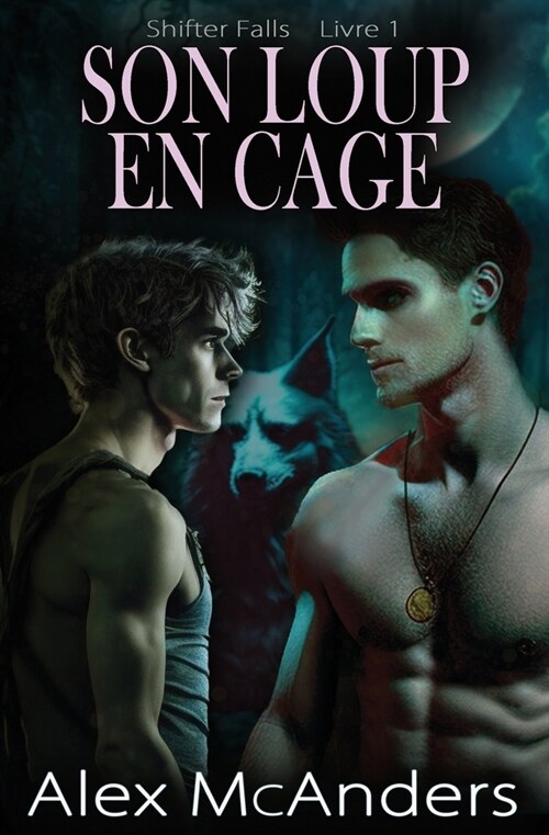 Son Loup En Cage: Une Romance Gay De Loups M?amorphes (Paperback)