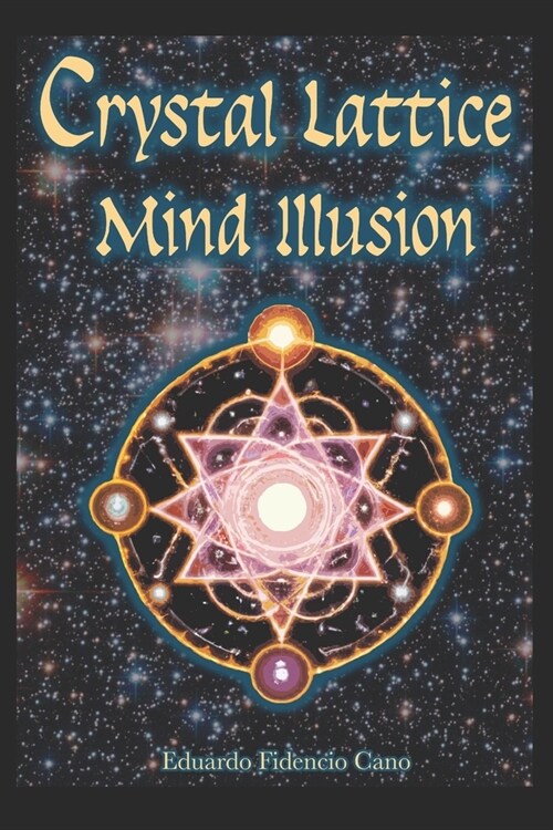 The Crystal Lattice Mind Illusion (Paperback)