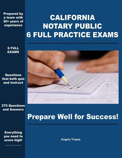California Notary Public 6 Full Practice Exams: Prepare Well For Success (Paperback)
