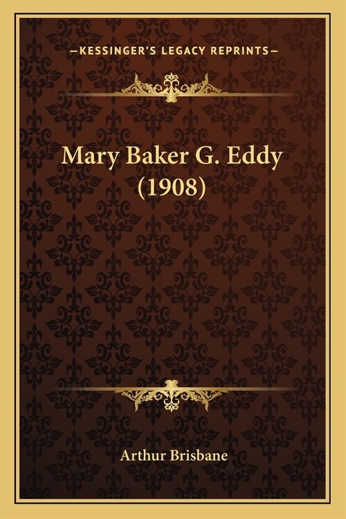 Mary Baker G. Eddy (1908) (Paperback)