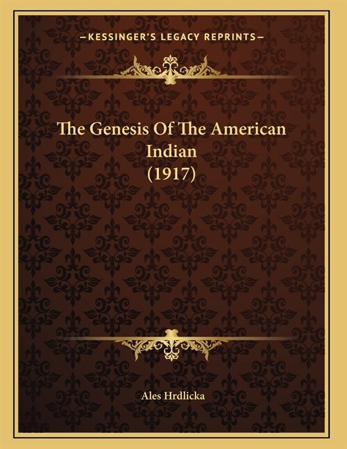 The Genesis Of The American Indian (1917) (Paperback)