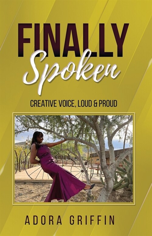 Finally Spoken: Creative Voice, Loud & Proud (Paperback)