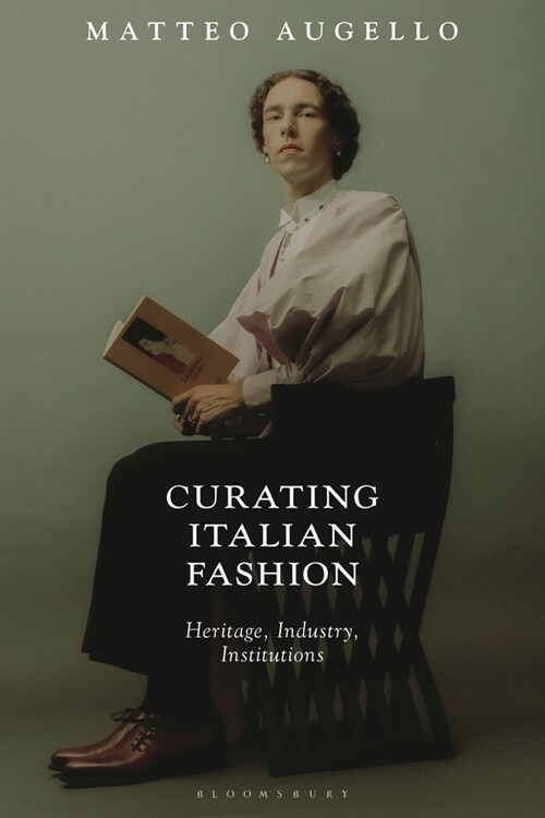 Curating Italian Fashion : Heritage, Industry, Institutions (Paperback)