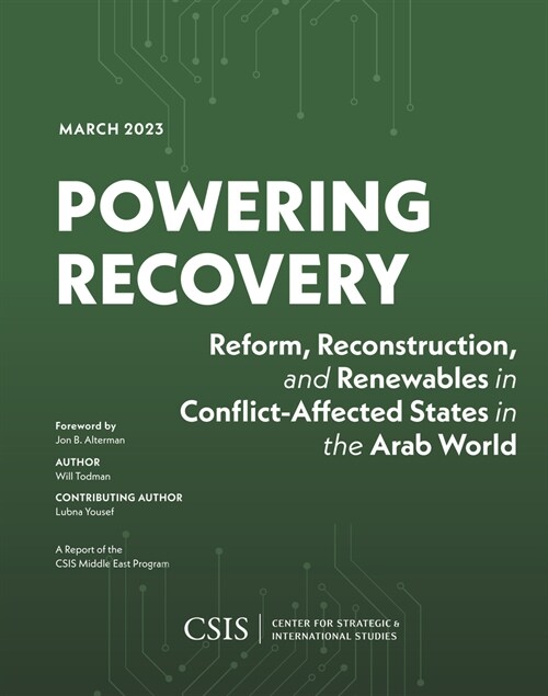 Powering Recovery: Reform, Reconstruction, and Renewables in Conflict-Affected States in the Arab World (Paperback)