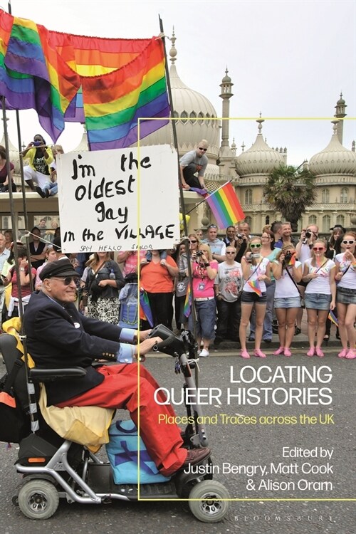 Locating Queer Histories : Places and Traces across the UK (Paperback)