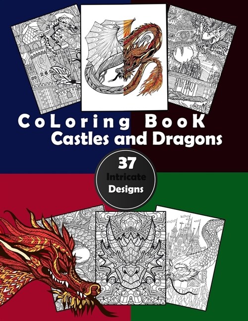 Coloring Book Castles and Dragons: 37 Intricate Designs (Paperback)