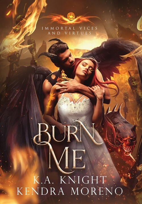 Burn Me: Immortal Vices and Virtues Book 10 (Hardcover)