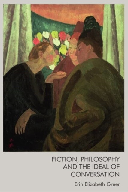 Fiction, Philosophy and the Ideal of Conversation (Hardcover)