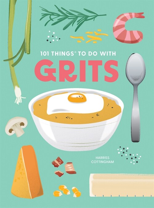 101 Things to Do with Grits, New Edition (Paperback)