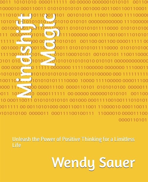 Mindshift Magic: Unleash the Power of Positive Thinking for a Limitless Life (Paperback)