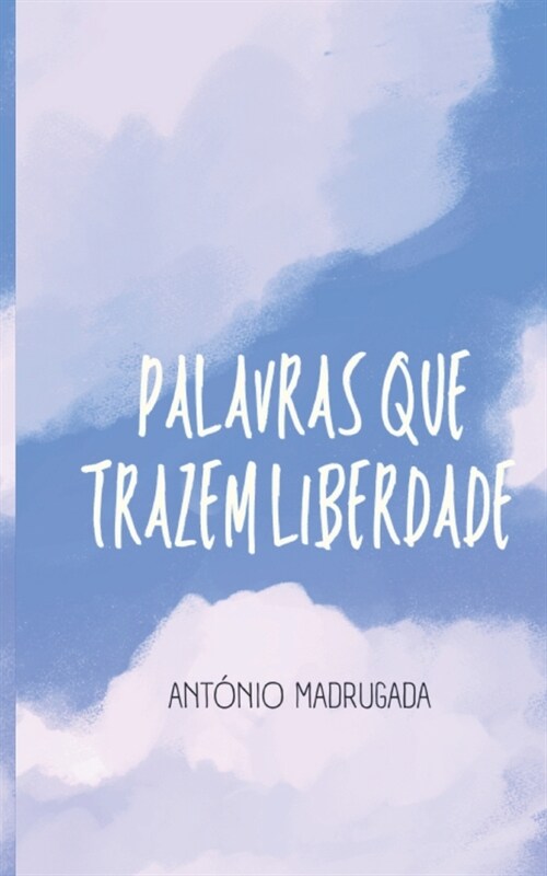 Palavras Que Trazem Liberdade (Paperback)