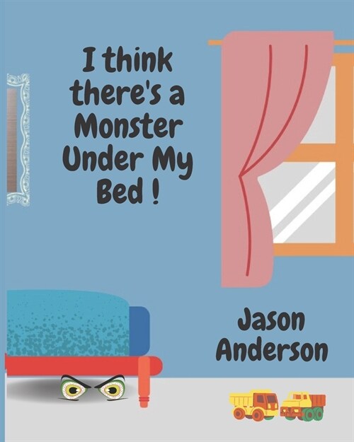 I Think Theres a Monster Under My Bed! (Paperback)