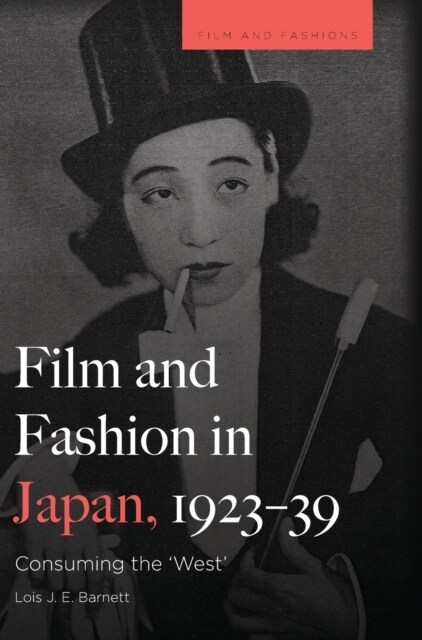 Film and Fashion in Japan, 1923-39 : Consuming the West (Hardcover)