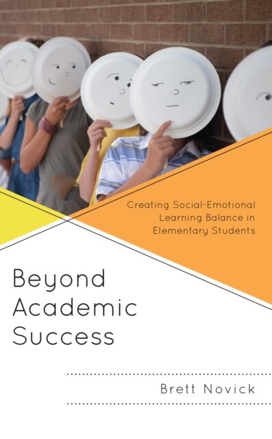 Beyond Academic Success: Creating Social-Emotional Learning Balance in Elementary Students (Hardcover)