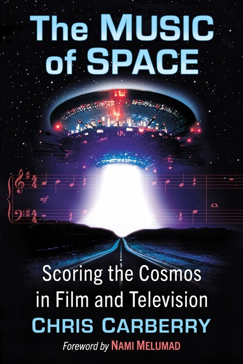 The Music of Space: Scoring the Cosmos in Film and Television (Paperback)