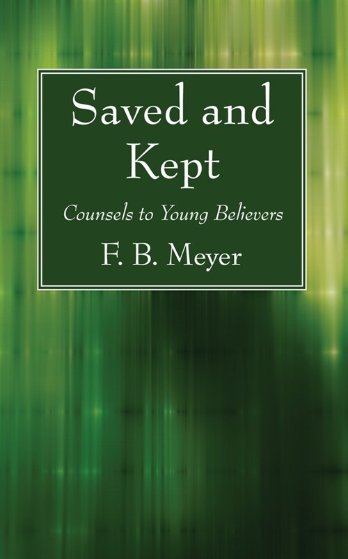 Saved and Kept: Counsels to Young Believers (Hardcover)