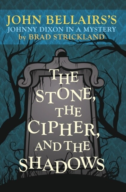 The Stone, the Cipher, and the Shadows: John Bellairss Johnny Dixon in a Mystery (Paperback)