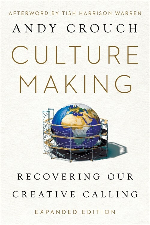 Culture Making: Recovering Our Creative Calling (Paperback, Enlarged/Expand)