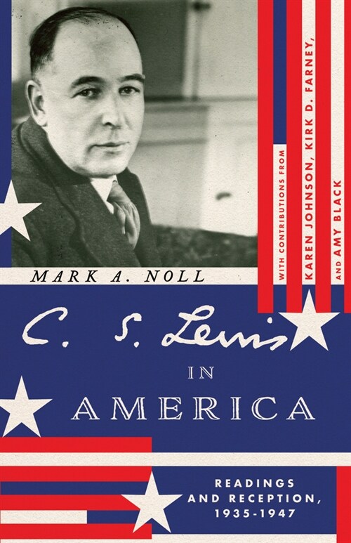 C. S. Lewis in America: Readings and Reception, 1935-1947 (Paperback)