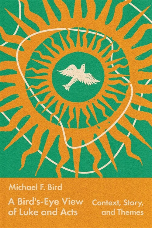 A Birds-Eye View of Luke and Acts: Context, Story, and Themes (Paperback)