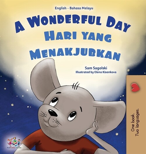 A Wonderful Day (English Malay Bilingual Childrens Book) (Hardcover)