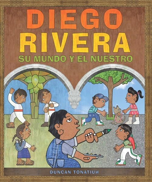 Diego Rivera: Su Mundo Y El Nuestro (Paperback)