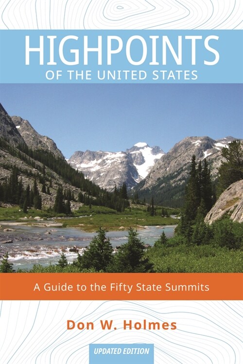 Highpoints of the United States: A Guide to the Fifty State Summits (Paperback, 3)
