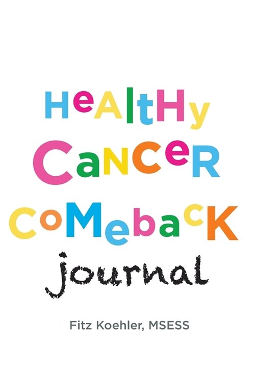 Healthy Cancer Comeback Journal (Paperback)