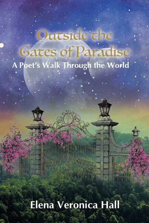 Outside the Gates of Paradise: A Poets Walk Through the World (Paperback)