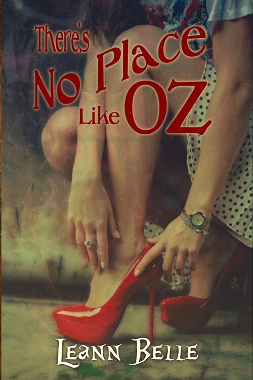 Theres No Place Like Oz: A Dark Wizard of Oz Reverse Harem (Paperback)