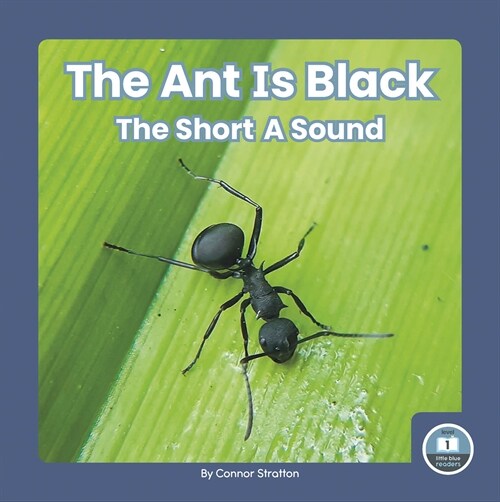 The Ant Is Black: The Short a Sound (Library Binding)