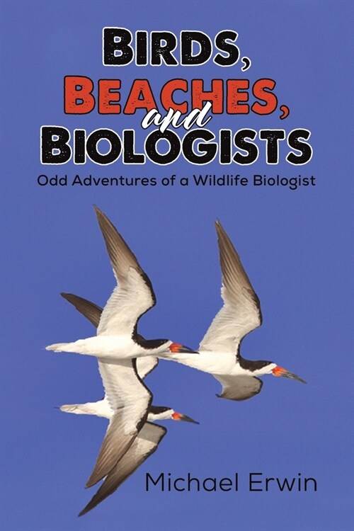 Birds, Beaches, and Biologists (Paperback)