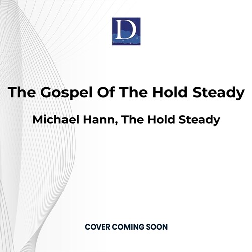 The Gospel of the Hold Steady: How a Resurrection Really Feels (Audio CD)