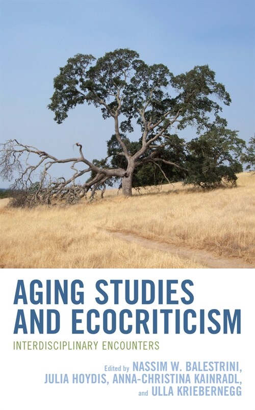 Aging Studies and Ecocriticism: Interdisciplinary Encounters (Hardcover)