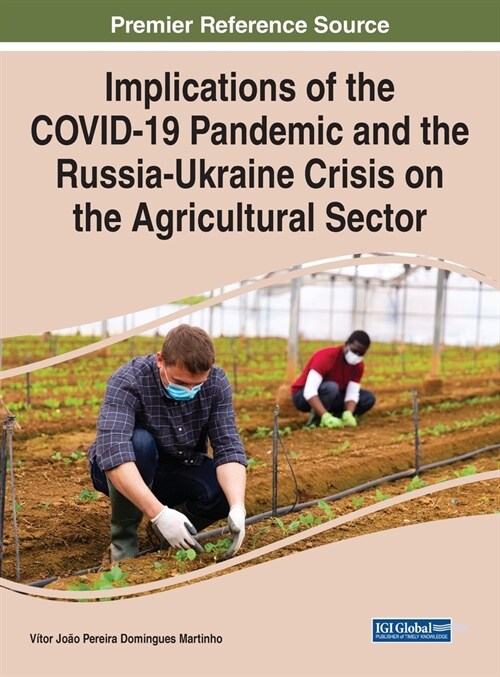 Implications of the COVID-19 Pandemic and the Russia-Ukraine Crisis on the Agricultural Sector (Hardcover)