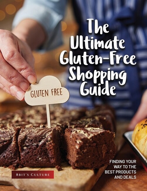 The Ultimate Gluten-Free Shopping Guide: Finding Your Way to the Best Products and Deals (Paperback)
