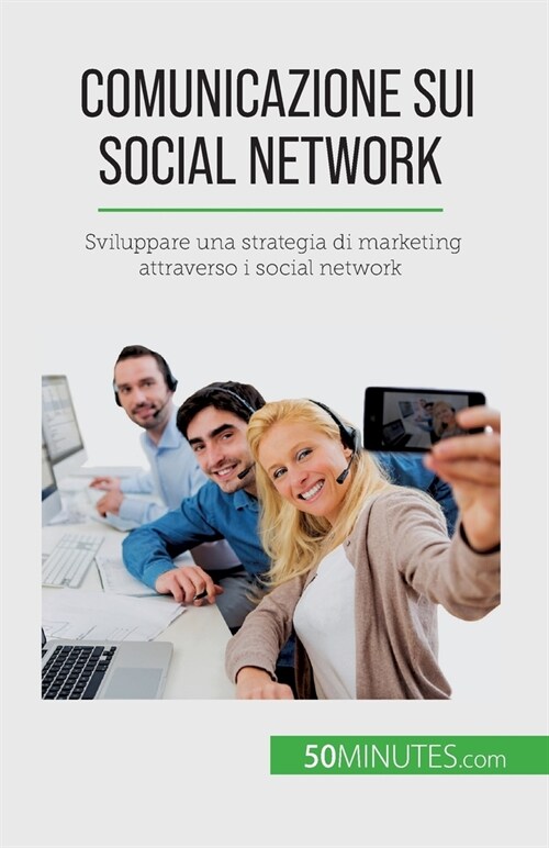 Comunicazione sui social network: Sviluppare una strategia di marketing attraverso i social network (Paperback)