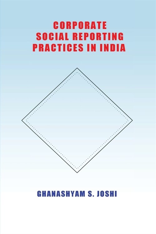 Corporate Social Reporting Practices in India (Paperback)