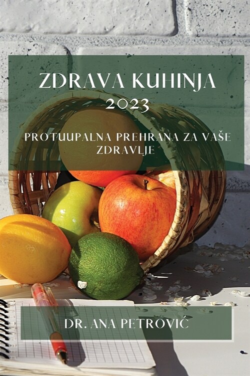 Zdrava kuhinja 2023: Protuupalna prehrana za vase zdravlje (Paperback)